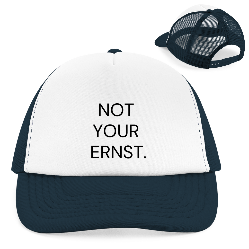 NOT YOUR ERNST - Trucker Cap