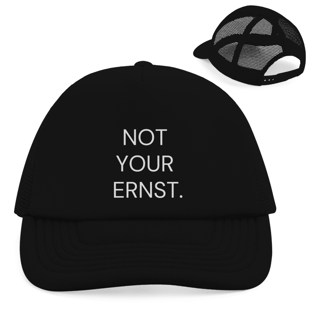 NOT YOUR ERNST - Trucker Cap