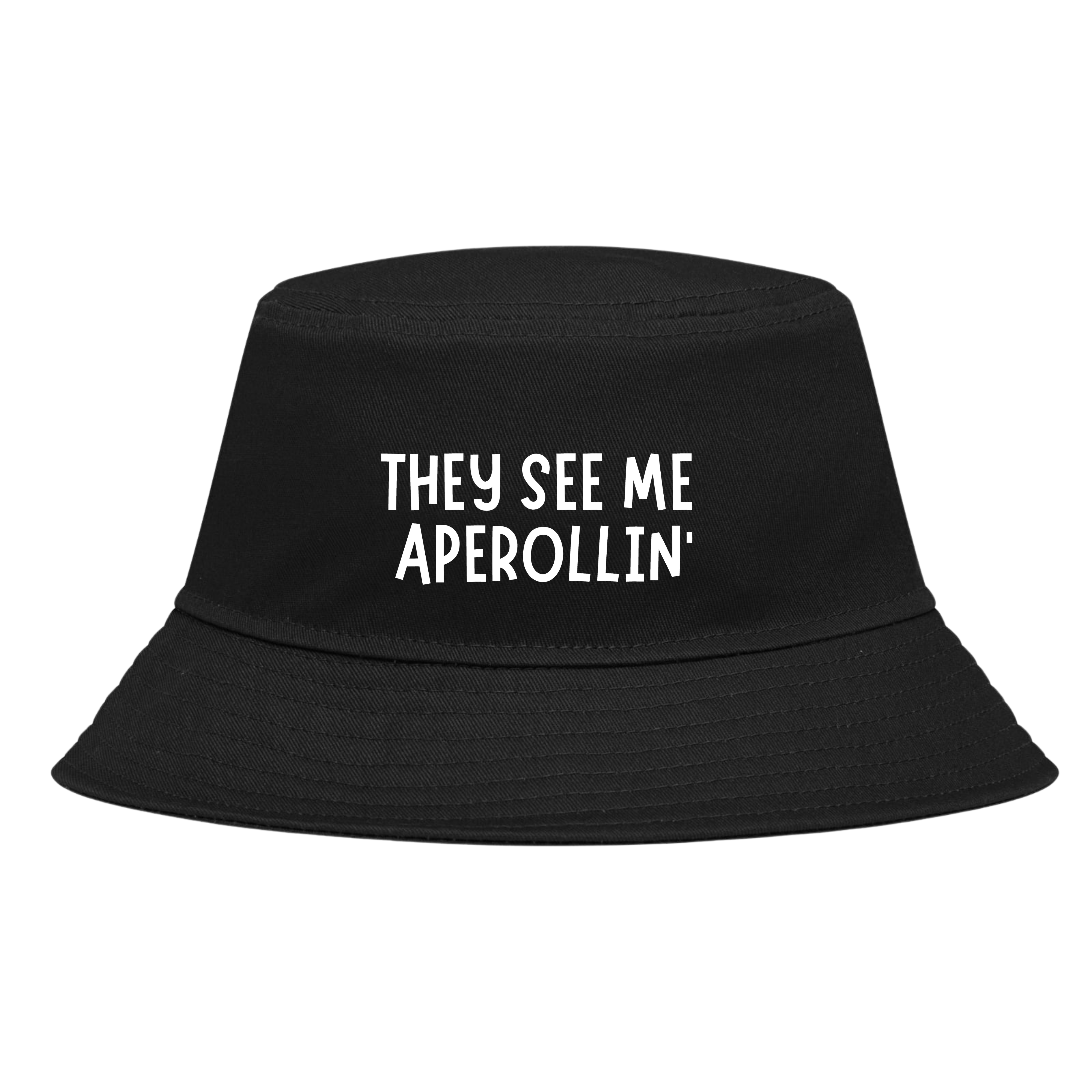 THEY SEE ME APEROLLIN - Fischerhut