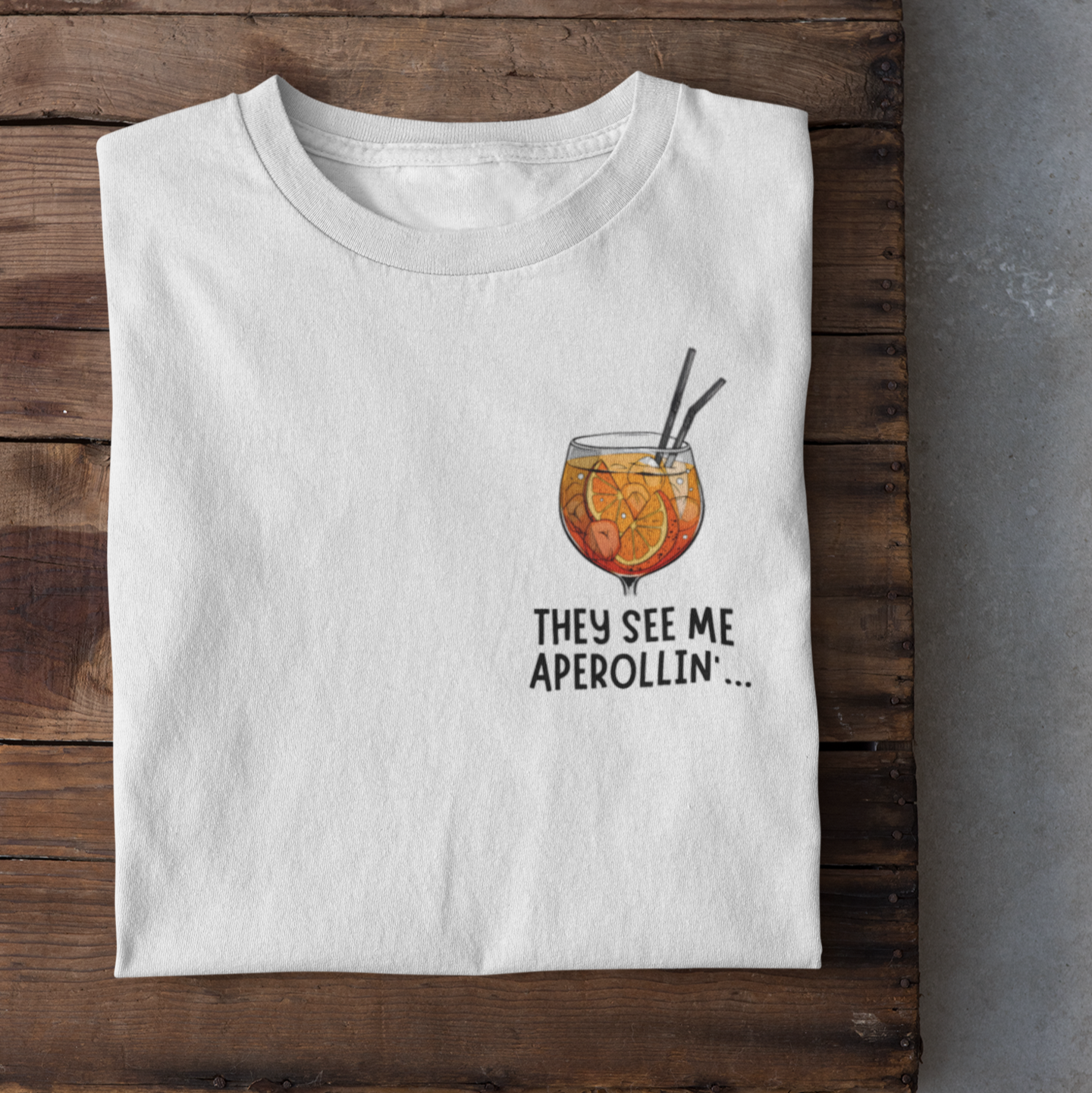 THEY SEE ME APEROLLIN' - Premium Shirt