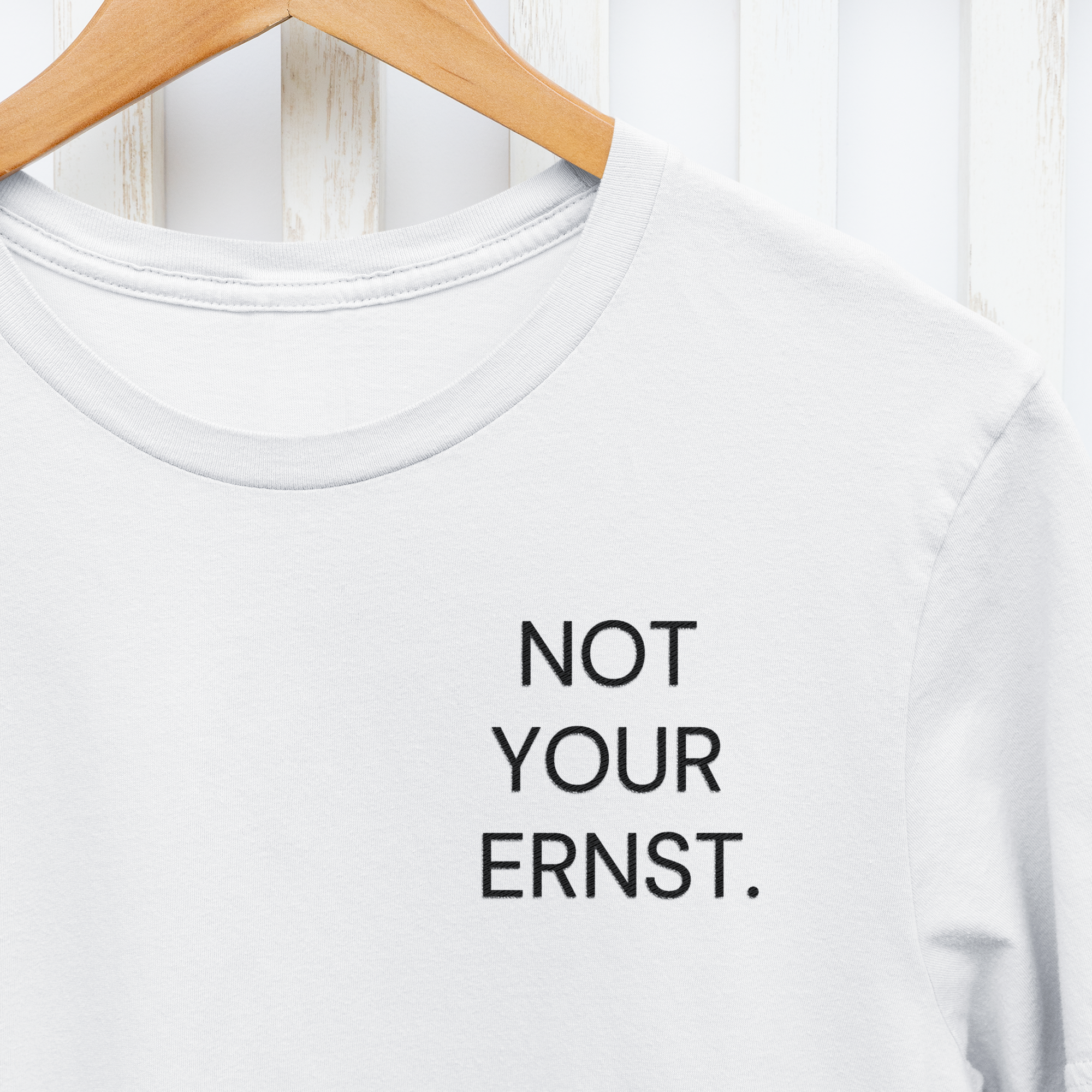NOT YOUR ERNST. - Premium Shirt
