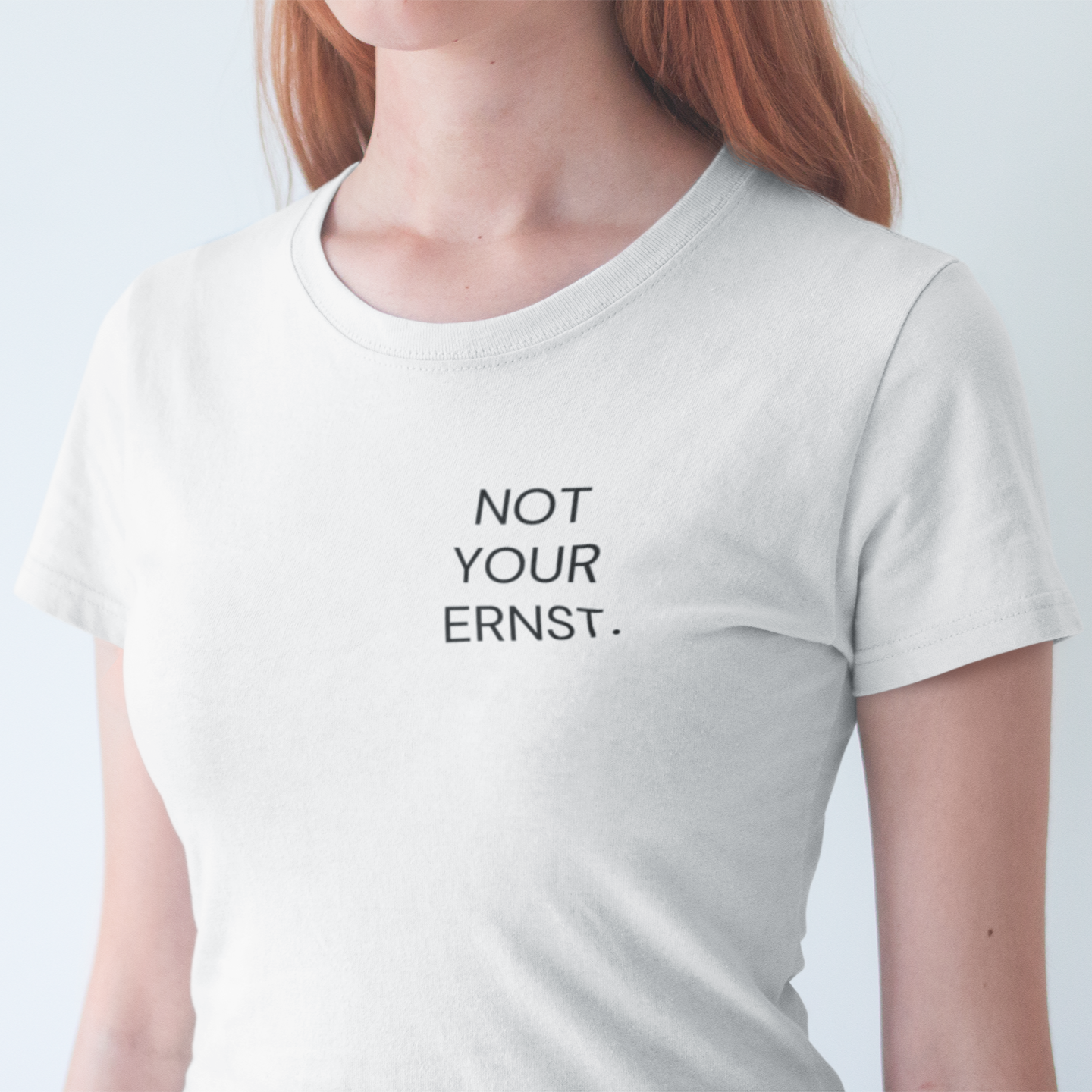 NOT YOUR ERNST. - Premium Damenshirt